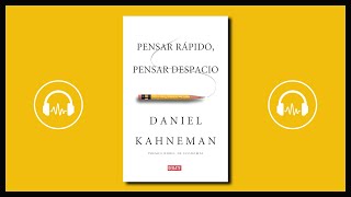 Resumen de Pensar Rápido Pensar Despacio de Daniel Kahneman [upl. by Yves]