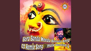 Bora Banda Meeda Bonalu Anta DJ Remix Song Male Version 4 [upl. by Bertila777]