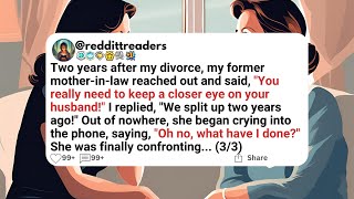 Two years after my divorce my former motherinlaw reached out and saidquotYou really need [upl. by Danieu538]