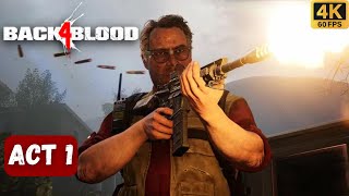 Back 4 Blood  Gameplay Walkthrough Longplay Act 1 4K 60FPS PC ULTRA  No Commentary [upl. by Goren]