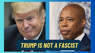 NYC Democratic Mayor Eric Adams Says He Does Not Think Trump Is A Fascist [upl. by Col]