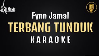 Terbang Tunduk  Fynn Jamal Karaoke [upl. by Dillie964]