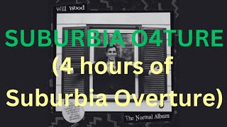 4 HOURS of SUBURBIA OVERTURE by WILL WOOD [upl. by O'Donoghue]