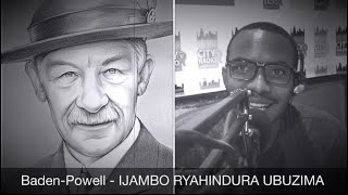 BadenPowell Igice Cya 2  IJAMBO RYAHINDURA UBUZIMA EP301 [upl. by Calan]