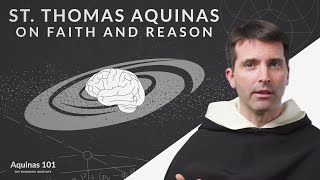 St Thomas Aquinas on Faith and Reason Aquinas 101 [upl. by Nawad781]