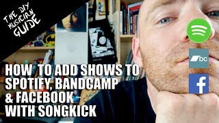 How to add Shows to Spotify Bandcamp amp Facebook with Songkick  The DIY Musician Guide [upl. by Guevara]