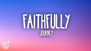 Journey  Faithfully [upl. by Henriha]