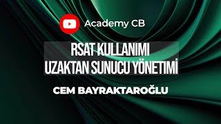 RSAT Kullanımı Uzaktan Sunucu Yönetimi [upl. by Margreta770]