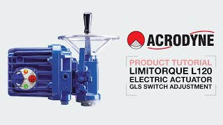 Limitorque L120 Electric Actuator GLS Limit Switch Adjustment [upl. by Aracal595]