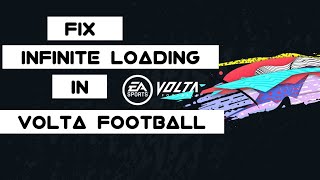 How to Fix Volta Football Infinite Loading in FIFA 23 [upl. by Nnilsia]