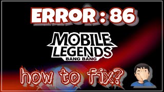 How To Fix Error 86 Mobile Legends 🤦🏻‍♂️ [upl. by Mancino49]