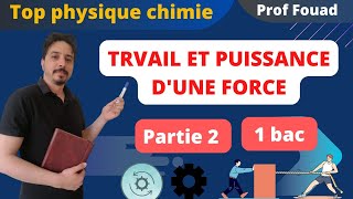 travail et puissance dune force 1 bac partie 2 [upl. by Oguh]