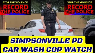 SIMPSONVILLE PD CAR WASH COP WATCH [upl. by Maroney956]