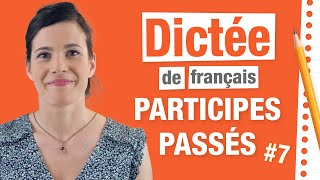 Dictée 7  Spéciale Accord des Participes Passés en français [upl. by Illehs824]