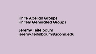 Finite Abelian Groups  Finitely Generated Groups [upl. by Siul325]