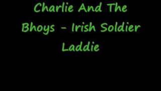 Charlie And The Bhoys  Irish Soldier Laddie [upl. by Junno879]