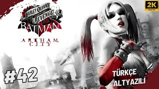 2K HARLEY QUINNİN İNTİKAMI  BATMAN ARKHAM CITY PC FULL GAMEPLAY WALKTHROUGH TÜRKÇE  BÖLÜM 42 [upl. by Cohe610]