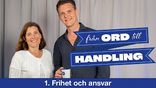 FRÅN ORD TILL HANDLING 1 Frihet och ansvar [upl. by Llehcal]