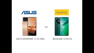 Asus Zenfone 11 Ultra 5G Vs Realme 12 Plus 5G [upl. by Essej]