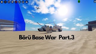 Börü Base War 3 [upl. by Esihcoc]