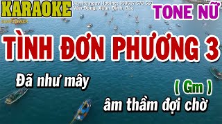 Karaoke Tình Đơn Phương 3 Tone Nữ Gm Nhạc Hoa Lời Việt Karaoke  84 [upl. by Caruso]