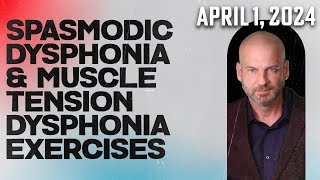 Spasmodic DysphoniaMuscle Tension Dysphonia Exercises  April 1st 2024 [upl. by Charla]