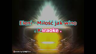 Karaoke Eleni  Miłość jak wino [upl. by Corbet]