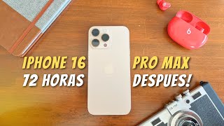 72Hrs con el iPhone 16 Pro Max  Mejor de Lo Que Esperaba Primeras Impresiones [upl. by Emerej132]