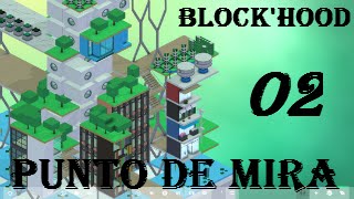 BLOCKHOOD 02│v0703│Retos 01 y 02  Otra Forma de Jugar al Género quotCity Buildingquot [upl. by Arret]