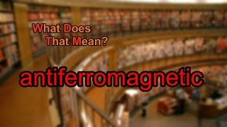 What does antiferromagnetic mean [upl. by Anniala]