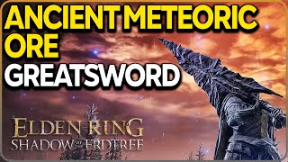 Ancient Meteoric Ore Greatsword Location Elden Ring DLC [upl. by Anaya353]