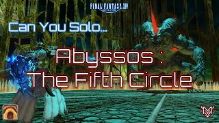 FFXIV  Can You Solo Abyssos The Fifth Circle [upl. by Skinner]