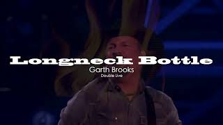 Longneck Bottle  Garth Brooks [upl. by Cirdec222]