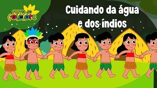 Coletânea Turma do Folclore Cuidando da água e dos índios Saci Curupira Caipora Iara e amigos [upl. by Akeenahs]