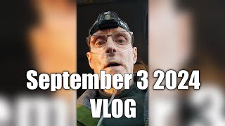 VLOG Sept 3 2024 [upl. by Jepson]