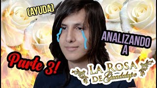 Analizando a La Rosa de Guadalupe PARTE 3 [upl. by Jodoin146]