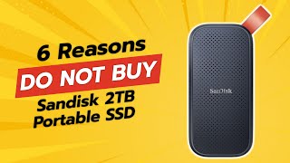 DONT BUY SanDisk 2TB Portable SSD Before Watching This 🚫💾 6 Reasons [upl. by Wieche810]