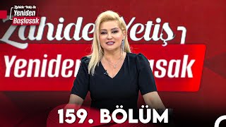 Zahide Yetiş ile Yeniden Başlasak 159 Bölüm 16 Mayıs 2024 [upl. by Aicxela]