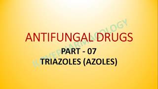 Antifungal Drugs 07 Triazoles  Fluconazole  Itraconazole  Voriconazole Posaconazole [upl. by Fiona437]