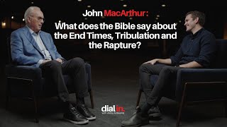 John MacArthur  What does the Bible say about the End Times Tribulation and the Rapture [upl. by Wobniar160]