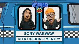 KEJAR SETORAN  SONY WAKWAW PEMILU 2024 MILIH SIAPA [upl. by Kelcey922]