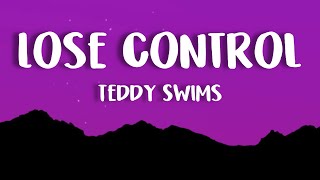 Teddy Swims  Lose Control Lyrics [upl. by Miarzim33]