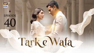 Tark e Wafa Episode 40  16 August 2024 English Subtitles  ARY Digital Drama [upl. by Donni]