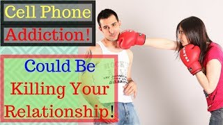 Your Cell Phone Addiction Could Be Killing Your Relationship  Health Tips and Service [upl. by Thacher444]