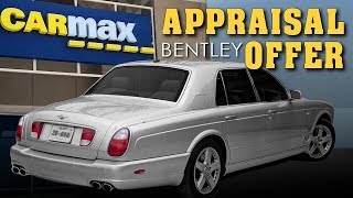 Carmax Bentley Appraisal Offer  Owning a Bentley Arnage  Episode 19 [upl. by Dent]