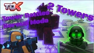 TDX TOWER BATTLES NORMAL MODE 2 TOWERS SOLO  Roblox Tower Defense X [upl. by Feldstein]