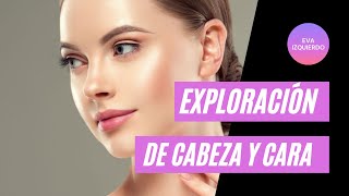 7 Exploración de Cabeza y Cara [upl. by Edya]