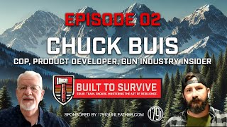 BTS EPISODE 2 CHUCK BUIS Cop Product Developer Gun Industry Insider [upl. by Ecneitap]