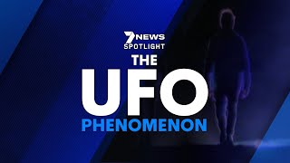 The UFO Phenomenon  Full Documentary 2021  7NEWS Spotlight [upl. by Yahiya898]