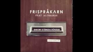 Frispråkarn feat AlibrorshBakom Stängda Dörrar [upl. by Milano360]